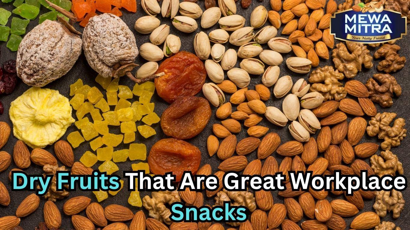 Dry Fruits That Are Great Workplace Snacks