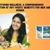 A Comprehensive Exploration of Dry Fruits