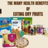 The Many Health Benefits of Eating Dry Fruits