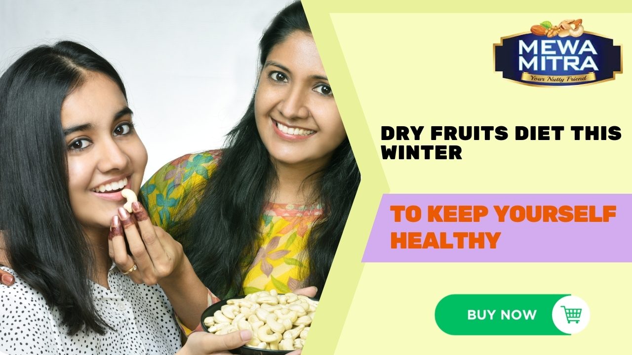 Dry Fruits Diet This Winter to Keep Yourself Healthy