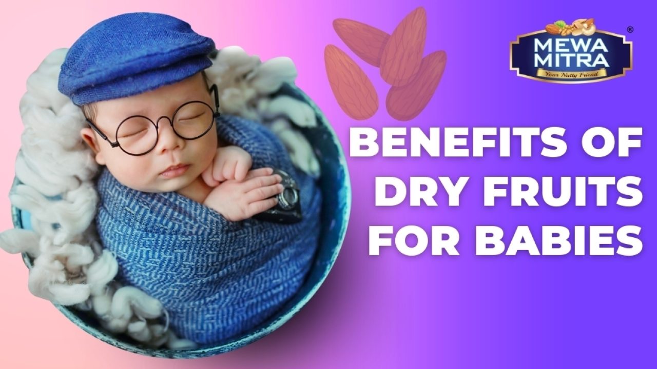 Benefits of Dry Fruits for Babies