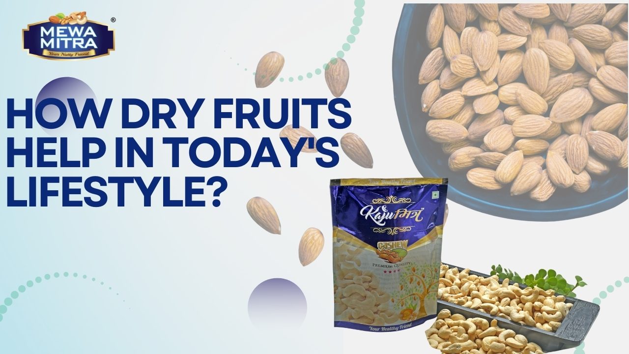 How Dry Fruits Help in Today's Lifestyle