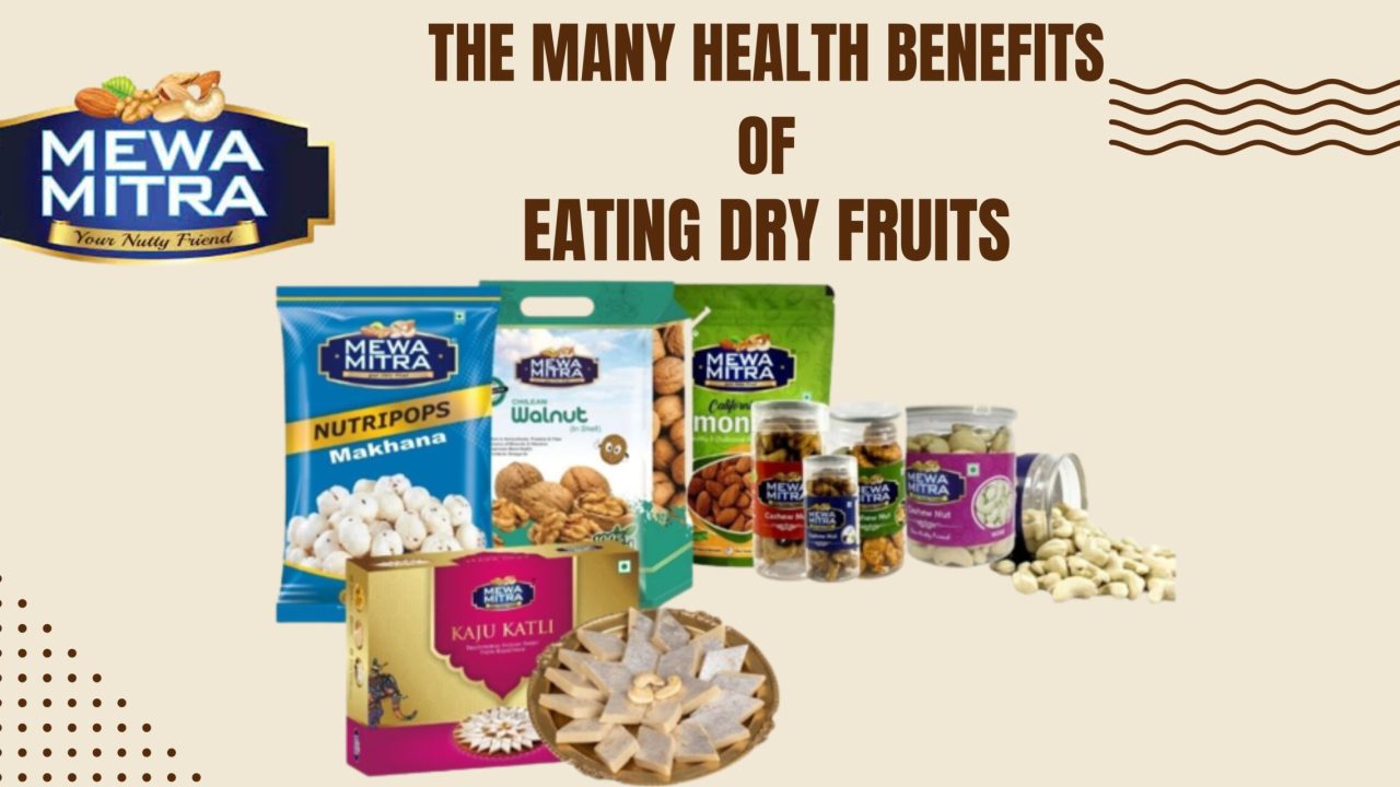 The Many Health Benefits of Eating Dry Fruits